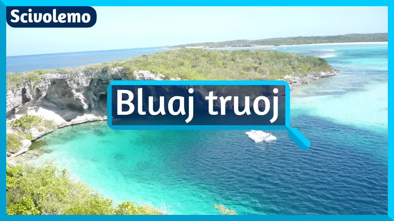 Kiel estiĝis bluaj truoj en la Bahamoj