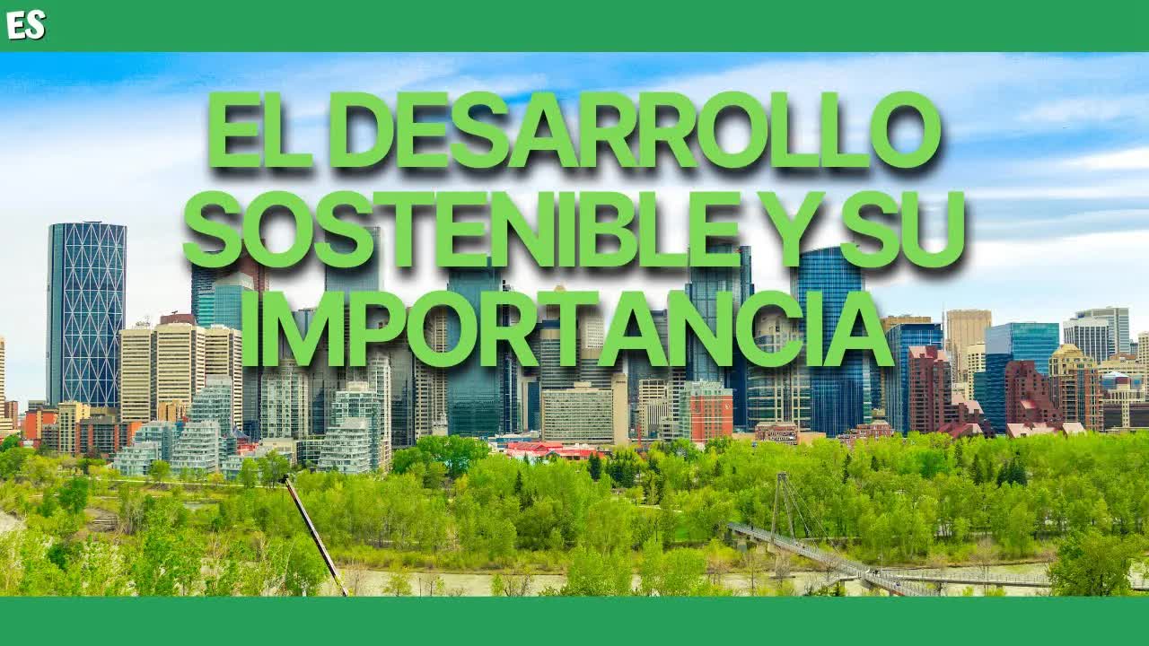 Qué es el desarrollo sostenible y su importancia