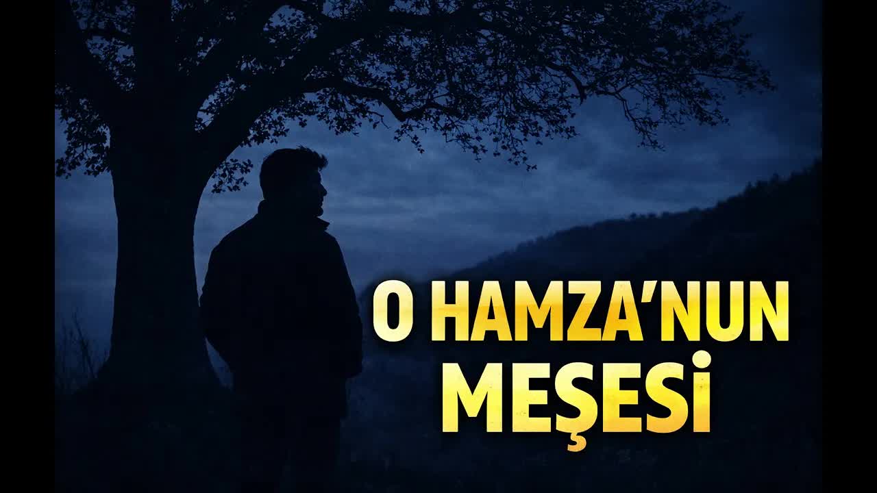 O Hamza'nın meşesinde aşk bekleyişi