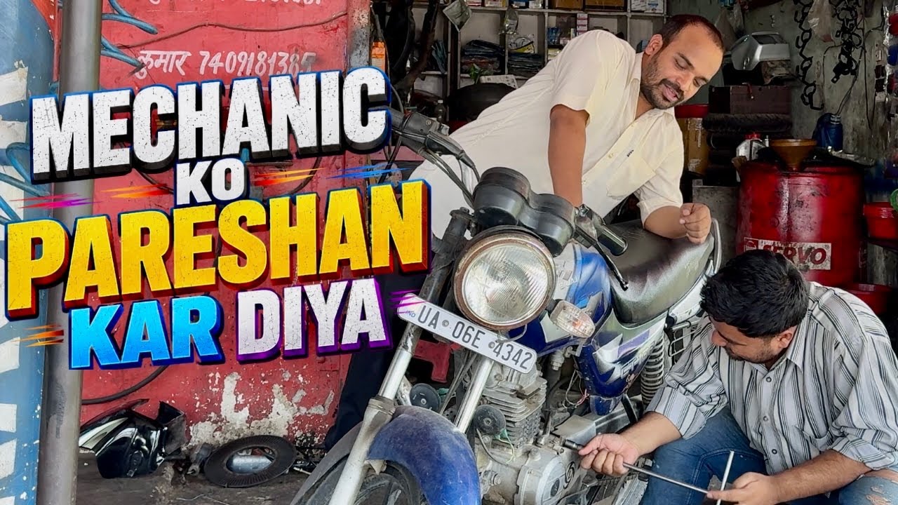Mechanic Ko Pareshan Kar Diya
