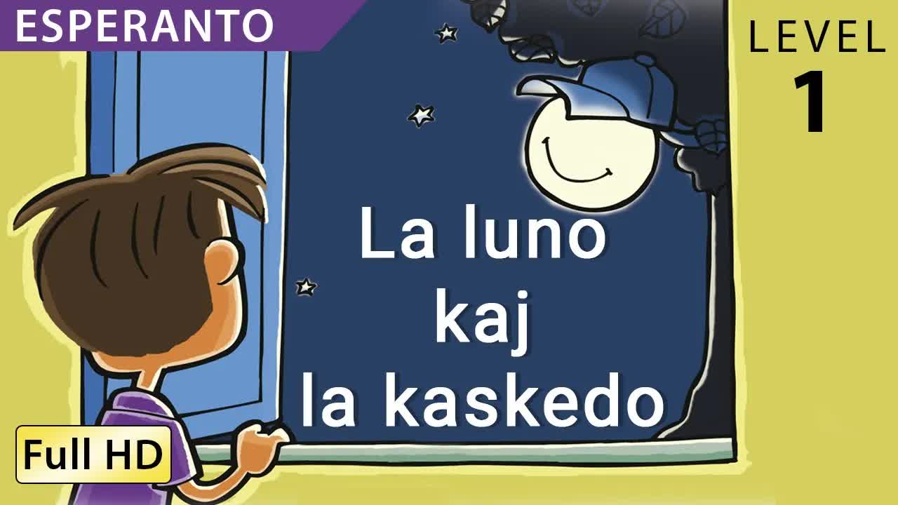 La Luno kaj la Kaskedo: Rakonto por Infanoj