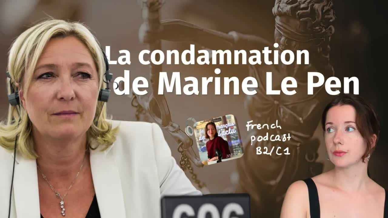 La condamnation de Marine Le Pen expliquée